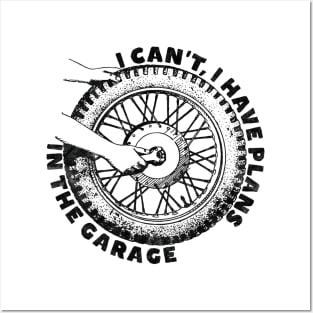 I Can't I Have Plans In The Garage, Funny Motorcycle Posters and Art